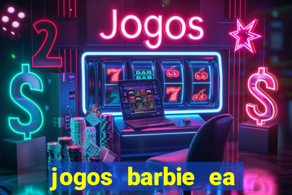 jogos barbie ea magia da moda